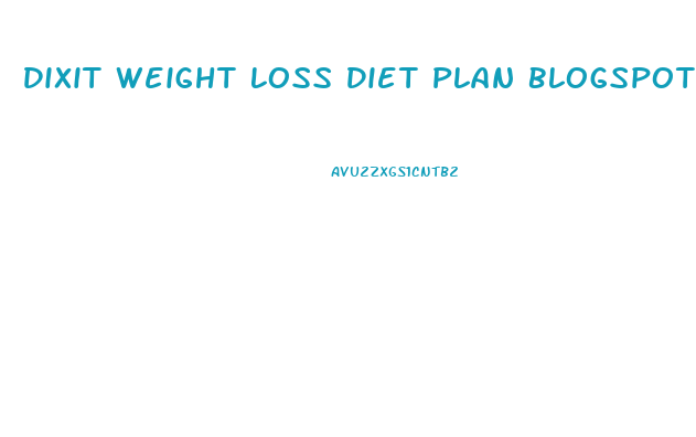 Dixit Weight Loss Diet Plan Blogspot Com