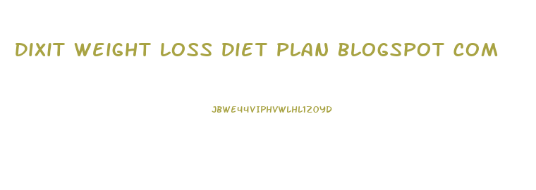 Dixit Weight Loss Diet Plan Blogspot Com