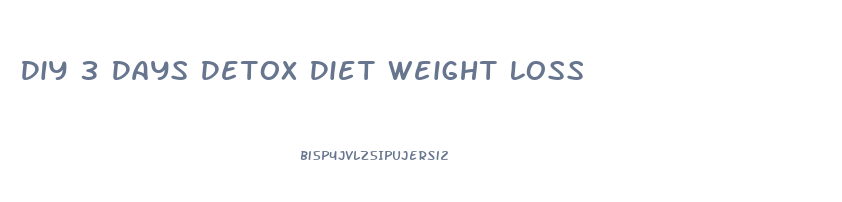 Diy 3 Days Detox Diet Weight Loss