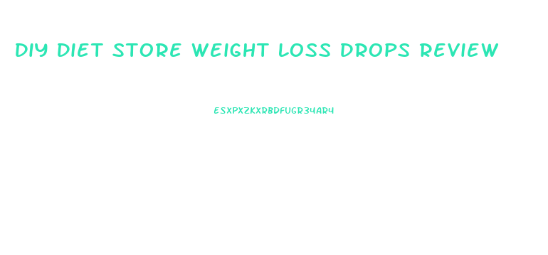 Diy Diet Store Weight Loss Drops Review