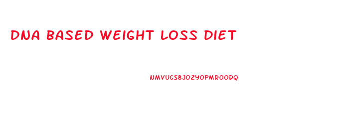 Dna Based Weight Loss Diet