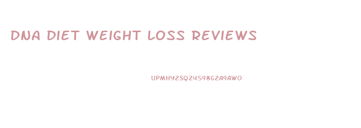Dna Diet Weight Loss Reviews