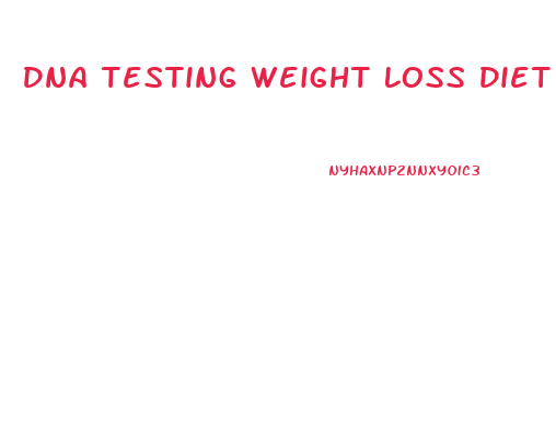 Dna Testing Weight Loss Diet Plin1