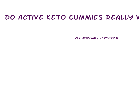 Do Active Keto Gummies Really Work