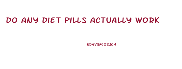 Do Any Diet Pills Actually Work