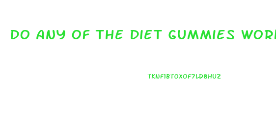 Do Any Of The Diet Gummies Work
