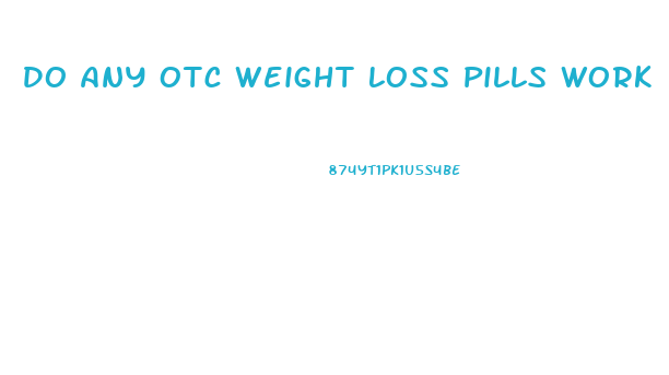 Do Any Otc Weight Loss Pills Work