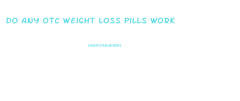 Do Any Otc Weight Loss Pills Work