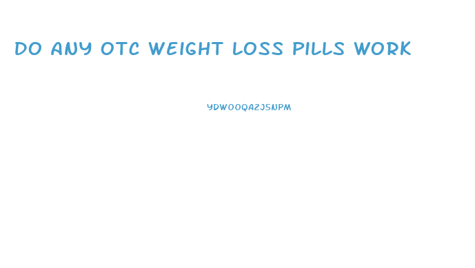 Do Any Otc Weight Loss Pills Work