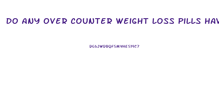 Do Any Over Counter Weight Loss Pills Have Phentermine