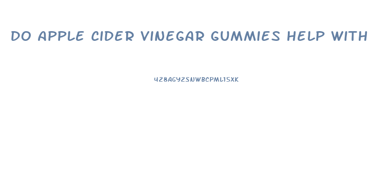 Do Apple Cider Vinegar Gummies Help With Weight Loss