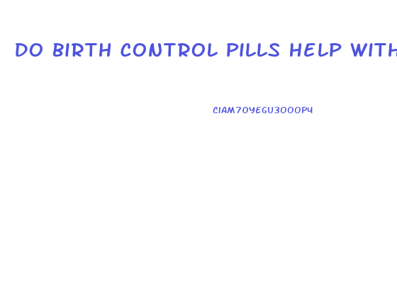 Do Birth Control Pills Help With Weight Loss