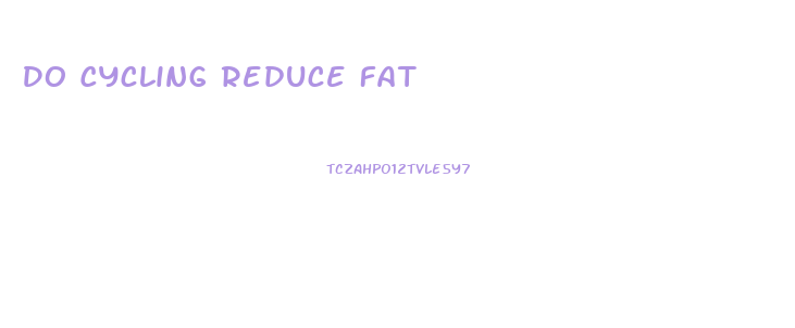 Do Cycling Reduce Fat