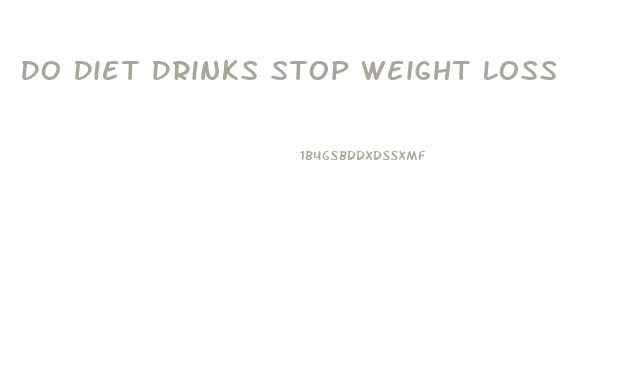 Do Diet Drinks Stop Weight Loss