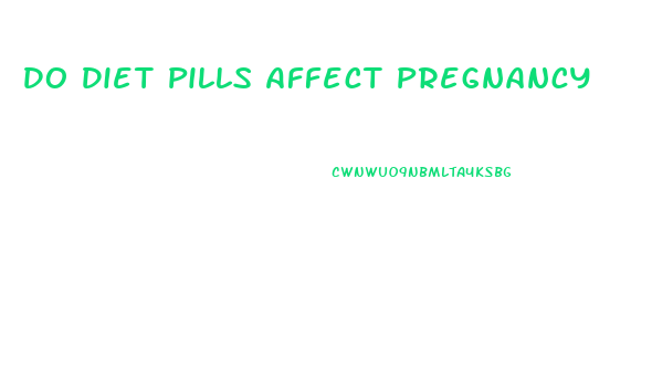 Do Diet Pills Affect Pregnancy