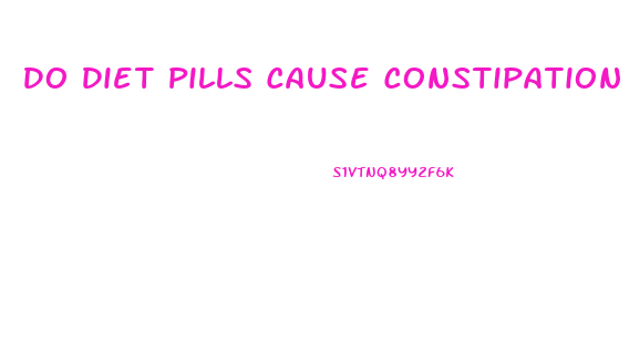 Do Diet Pills Cause Constipation