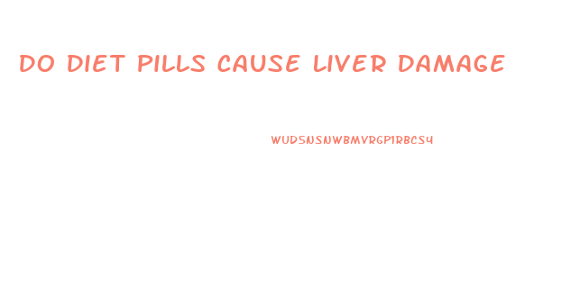 Do Diet Pills Cause Liver Damage