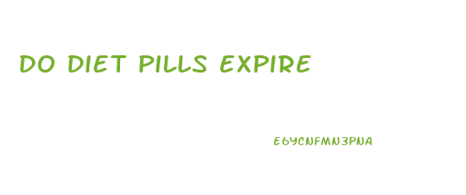 Do Diet Pills Expire