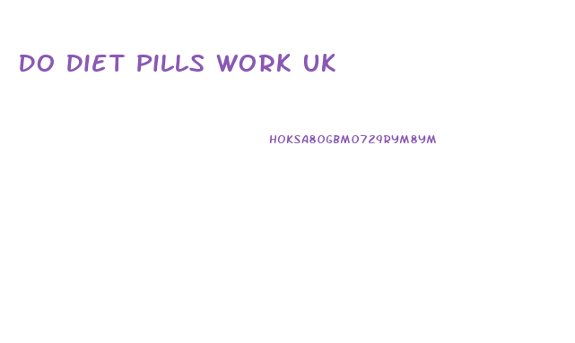 Do Diet Pills Work Uk