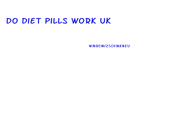 Do Diet Pills Work Uk