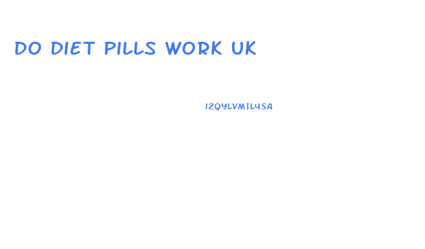 Do Diet Pills Work Uk