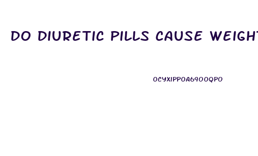 Do Diuretic Pills Cause Weight Loss