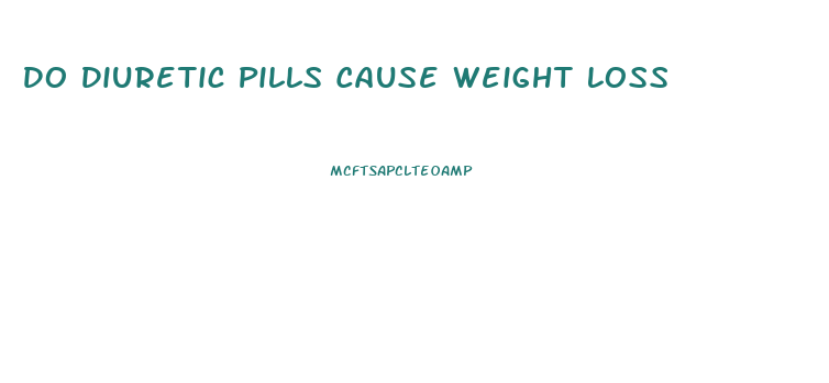 Do Diuretic Pills Cause Weight Loss