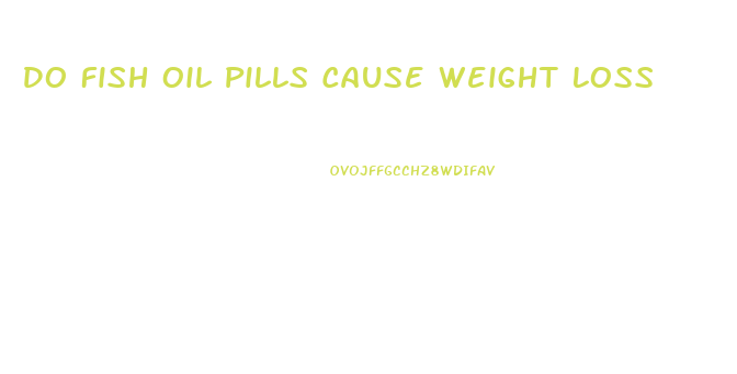 Do Fish Oil Pills Cause Weight Loss