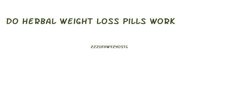 Do Herbal Weight Loss Pills Work