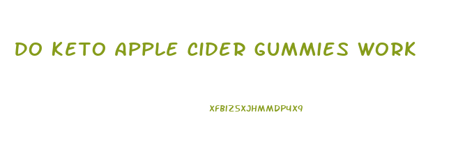 Do Keto Apple Cider Gummies Work