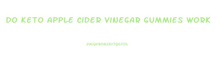 Do Keto Apple Cider Vinegar Gummies Work