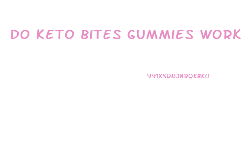 Do Keto Bites Gummies Work