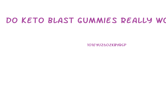 Do Keto Blast Gummies Really Work
