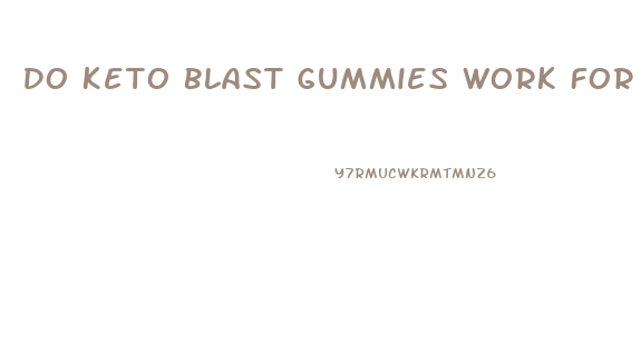 Do Keto Blast Gummies Work For Weight Loss