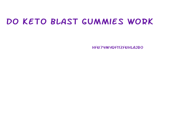 Do Keto Blast Gummies Work