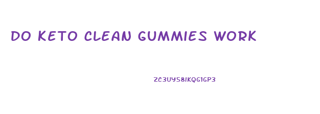 Do Keto Clean Gummies Work