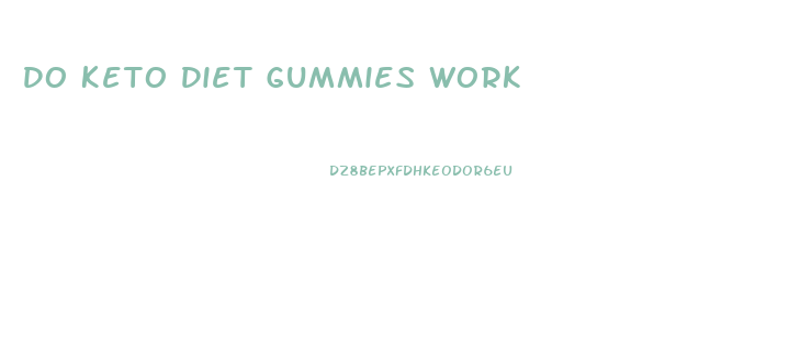 Do Keto Diet Gummies Work