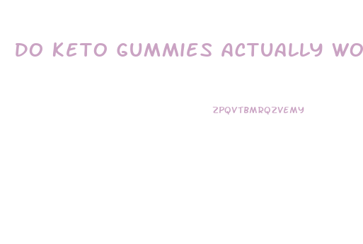 Do Keto Gummies Actually Work