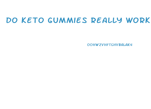 Do Keto Gummies Really Work