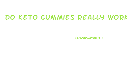 Do Keto Gummies Really Work