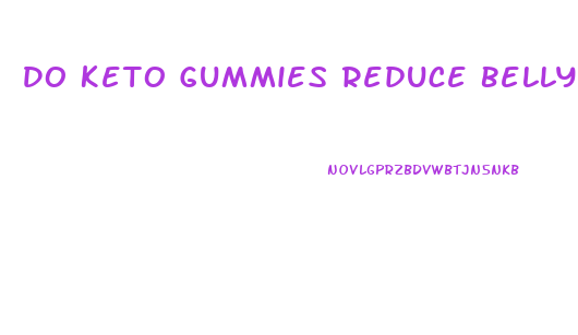 Do Keto Gummies Reduce Belly Fat