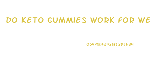 Do Keto Gummies Work For Weight Loss