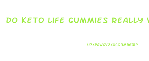 Do Keto Life Gummies Really Work