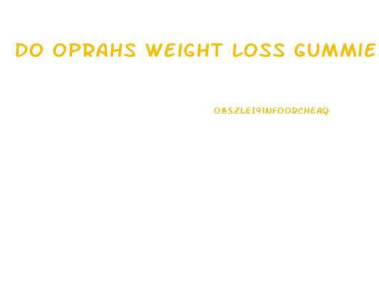 Do Oprahs Weight Loss Gummies Really Work