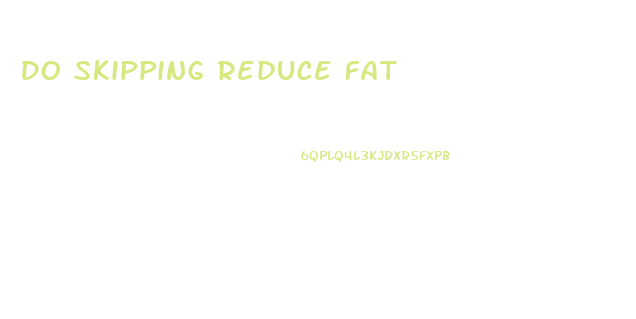 Do Skipping Reduce Fat