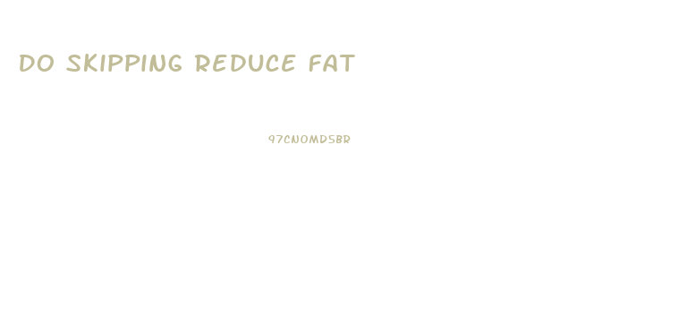 Do Skipping Reduce Fat