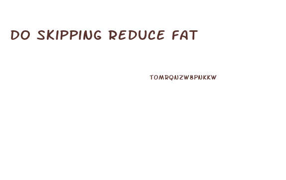 Do Skipping Reduce Fat