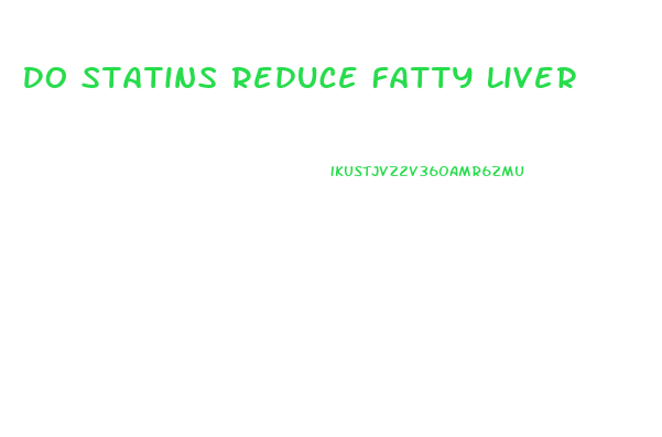 Do Statins Reduce Fatty Liver