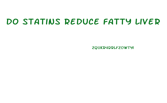 Do Statins Reduce Fatty Liver