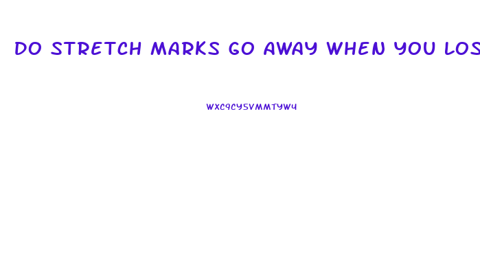Do Stretch Marks Go Away When You Lose Weight
